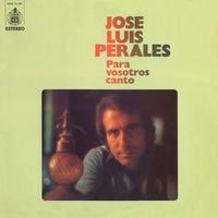 José Luis Perales - Para Vosotros Canto
