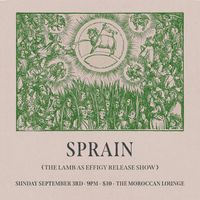 Sprain - The Lamb as Effigy Release Show