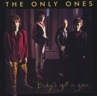 The Only Ones - Baby's Got a Gun