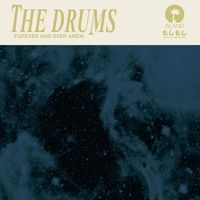 The Drums - Forever and Ever, Amen