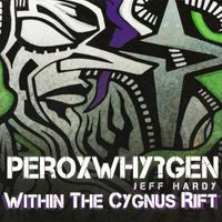 PeroxWhy?Gen - Within the Cygnus Rift