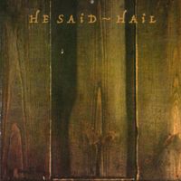 He Said - Hail