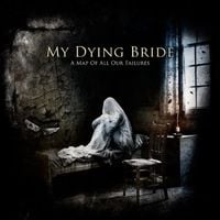 My Dying Bride - A Map of All Our Failures