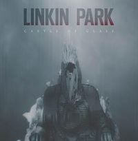 Linkin Park - Castle of Glass