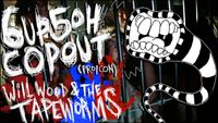 Will Wood & The Tapeworms - 6up 5oh Copout (Pro / Con)
