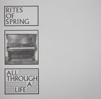 Rites of Spring - All Through a Life
