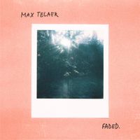 Max Telaer - Faded.