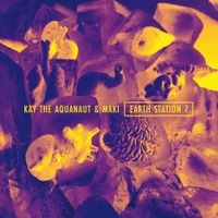 Kay The Aquanaut & Maki - Earth Station 7