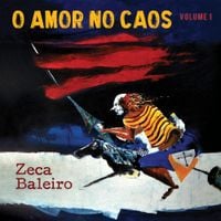Zeca Baleiro - O Amor no Caos, Vol. 1