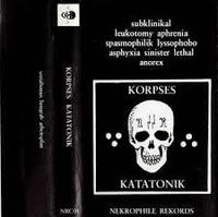 Korpses Katatonik - Subklinikal Leukotomy Aphrenia Spasmophilik Lyssophobo Asphyxia Sinister Lethal Anorex