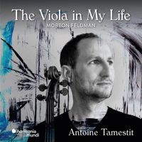 Antoine Tamestit - Morton Feldman: The Viola in My Life