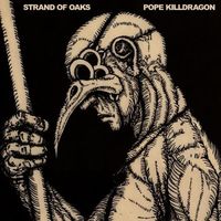 Strand of Oaks - Pope Killdragon