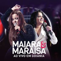Maiara & Maraisa - Ao Vivo em Goi&acirc;nia