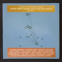 Stick in the Wheel - From Here: English Folk Field Recordings Volume 2