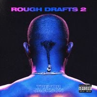 Trevor Jackson - Rough Drafts Pt. 2