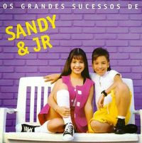 Sandy & Junior - Os Grandes Sucessos de Sandy & Jr.