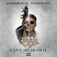 JayDaYoungan & Yungeen Ace - Can't Speak On It