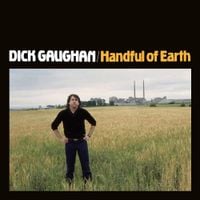 Dick Gaughan - Handful Of Earth