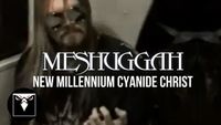 Meshuggah - New Millennium Cyanide Christ