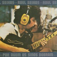Raul Seixas - Por Quem Os Sinos Dobram