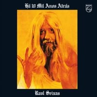 Raul Seixas - H&aacute; 10 mil anos atr&aacute;s