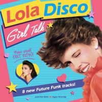 Lola Disco - Girl Talk