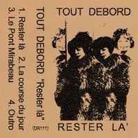 Tout Debord - Rester L&agrave;