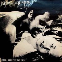 Persona Non Grata - Our Shade of Sin