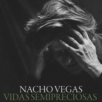 Nacho Vegas - Vidas Semipreciosas