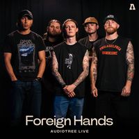 Foreign Hands - Foreign Hands on Audiotree Live