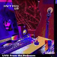 Intro08 - LIVE! From The Bedroom