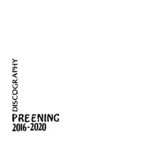 Preening - Discography (2016-2020)