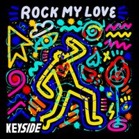Keyside - Rock My Love