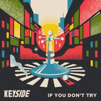 Keyside - If You Don't Try