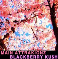 Main Attrakionz - Blackberry Ku$h