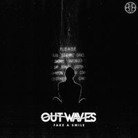 Outwaves - Fake A Smile