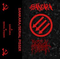 Sankara & Serial Pisser - Sankara / Serial Pisser