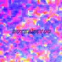 N0THANKY0U - N0THANKY0U Doesn't Laugh.