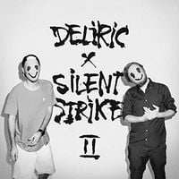 Deliric X Silent Strike - Deliric X Silent Strike II