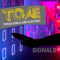 These Girls Are Electric - Signals