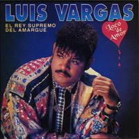 Luis Vargas - Loco De Amor
