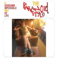 The Paranoid Style - A Goddamn Impossible Way of Life
