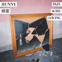 HUNNY - Pain / Ache / Loving