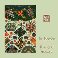 Jo Johnson - Flow and Fracture