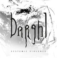 Darghl - Systemic Violence