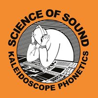 Science Of Sound - Kaleidoscope Phonetics [Reissue]