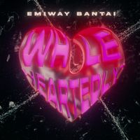 Emiway Bantai - Wholeheartedly