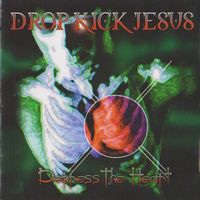 Drop Kick Jesus - Depress the Heart