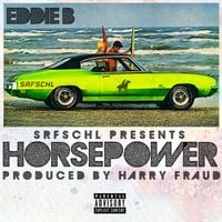 Eddie B & Harry Fraud - Horsepower