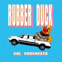 Cal Chuchesta - Rubber Duck (Pickup Truck)